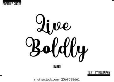 Vector Lettering Calligraphy Text Trendy Positive Quote  Live Boldly