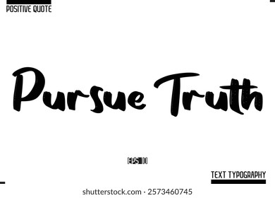 Vector Lettering Calligraphy Text Trendy Positive Quote  Pursue Truth