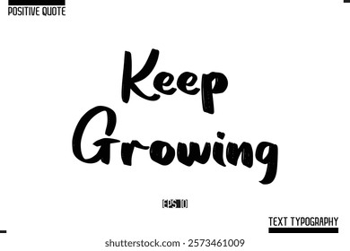 Vector Lettering Calligraphy Text Trendy Positive Quote  Keep Growing