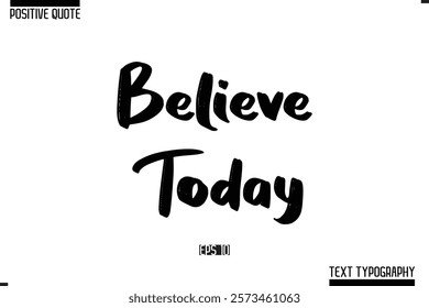 Vector Lettering Calligraphy Text Trendy Positive Quote  Believe Today