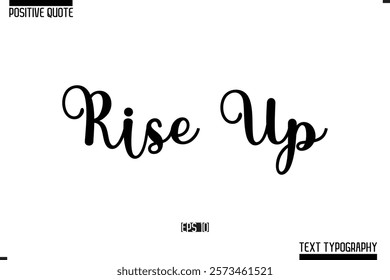 Vector Lettering Calligraphy Text Trendy Positive Quote  Rise Up