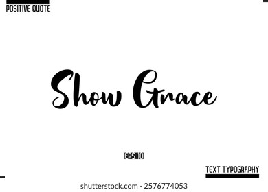 Vector Lettering Calligraphy Text Trendy Positive Quote  Show Grace