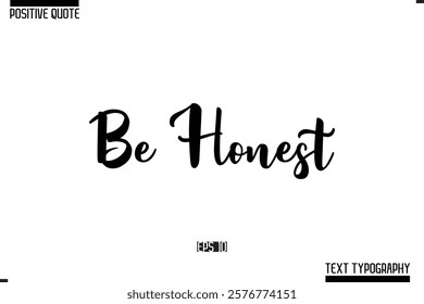 Vector Lettering Calligraphy Text Trendy Positive Quote  Be Honest