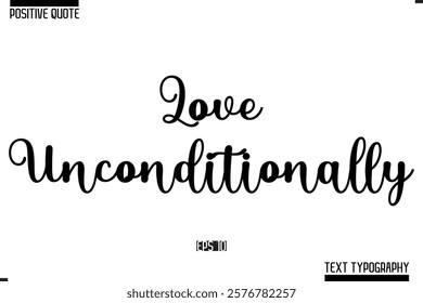 Vector Lettering Calligraphy Text Trendy Positive Quote  Love Unconditionally