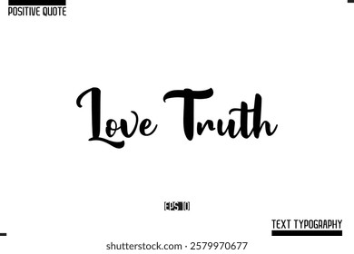 Vector Lettering Calligraphy Text Trendy Positive Quote  Love Truth