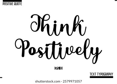 Vector Lettering Calligraphy Text Trendy Positive Quote  Think Positively