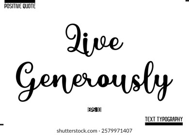 Vector Lettering Calligraphy Text Trendy Positive Quote  Live Generously