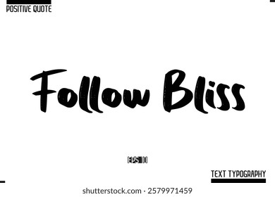 Vector Lettering Calligraphy Text Trendy Positive Quote  Follow Bliss.