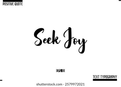 Vector Lettering Calligraphy Text Trendy Positive Quote  Seek Joy