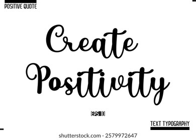 Vector Lettering Calligraphy Text Trendy Positive Quote  Create Positivity