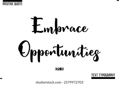 Vector Lettering Calligraphy Text Trendy Positive Quote  Embrace Opportunities