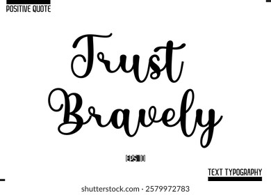 Vector Lettering Calligraphy Text Trendy Positive Quote  Trust Bravely