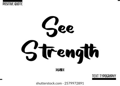 Vector Lettering Calligraphy Text Trendy Positive Quote  See Strength