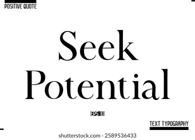 Vector Lettering Calligraphy Text Trendy Positive Quote  Seek Potential
