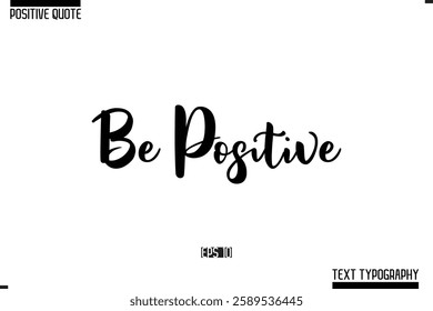 Vector Lettering Calligraphy Text Trendy Positive Quote  Be Positive