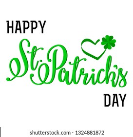 Vector lettering card - Happy St.Patricks Day. Green text with heart and clover leaf