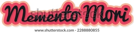 Vector lettering design featuring the philosophical concept of "Memento Mori", meaning "remember death".
