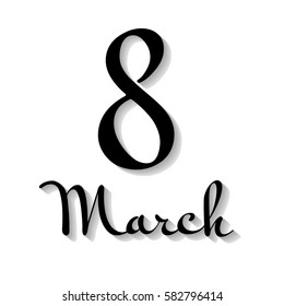 Vector Lettering design; made in a hand drawn style; 8 March-international women's day