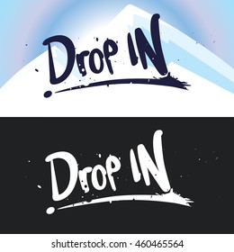 Vector lettering Drop in. Snowboarding, ski, extreme sport. background of mountains and the black-white