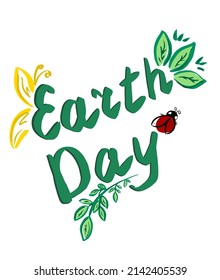 Vector lettering Earth Day with leaves, ladybug and butterfly. The concept of ecology and earth protection. Vector, illustration.