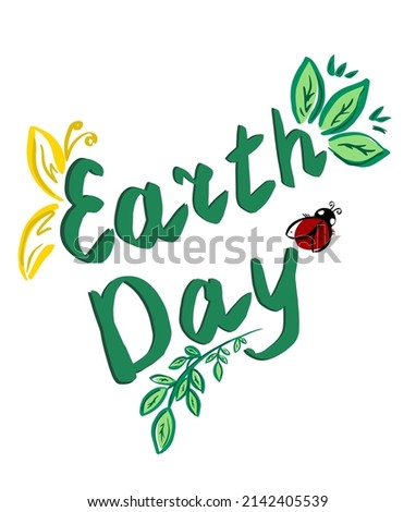 Vector lettering Earth Day with leaves, ladybug and butterfly. The concept of ecology and earth protection. Vector, illustration.