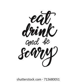 Vector lettering "Eat, drink and be scary".