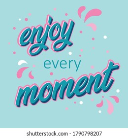 Vector lettering enjoy every moment