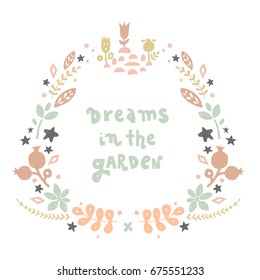 Vector lettering with flower and branches. Cute postcard for Baby Shower. The beauty illustration for prints, posters, web, phone case, scrapbook. Dreams in the garden