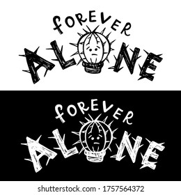 vector lettering "forever alone" . two options - black and white