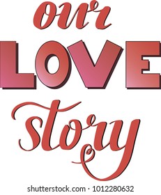 Vector lettering frase "Our love story"