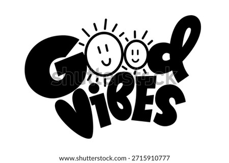 Vector lettering “Good Vibes” with fun, playful letters and smiling sun faces. Cheerful illustration perfect for summer designs, kids projects, posters, and positive lifestyle graphics.