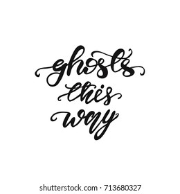 Vector lettering "Ghosts this way".