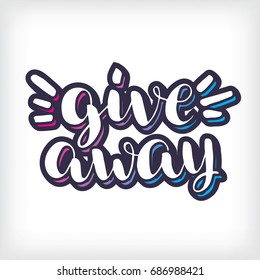 Vector lettering Give away. Hand drawn white letters with shadow on isolated background. Handwritten modern calligraphy. Inscription for postcards, posters, greeting cards, comics, cartoons.