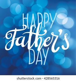 Vector lettering greeting card Happy father's day on festive background wallpaper with bokeh effect. Circle bokeh. Night, lights, flash.