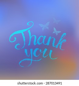 Vector lettering. Hand drawn phrase on blurred background with butterfly silhouette. Thank you card in rough letters. 