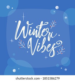 Vector lettering handwriting illustration of Winter vibes for Happy holidays greeting card. Calligraphy poster on color background. Lettering celebration logo. Typography for winter holidays.