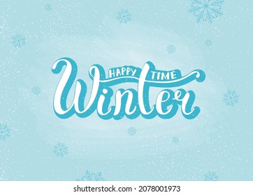 Vector lettering Happy Winter Time on blue background and snowflakes.Isolated vector illustration. Lettering for postcards, posters, prints, greeting cards.