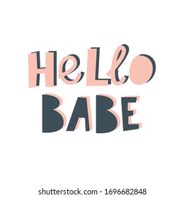 Vector lettering hello baby. Flat style. Excellent for the design of postcards, posters, stickers and so on.