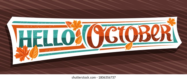 Vector lettering Hello October, white logo with curly calligraphic font, falling autumn leaves and decorative confetti, greeting card with swirly unique lettering hello october on brown background.