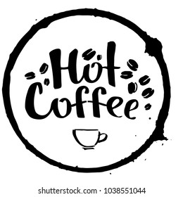 vector lettering hot coffee. Black text on white background. Coffee beans and a cup in the circle are a blot. Hand Drawn Handwritten Calligraphy. sticker