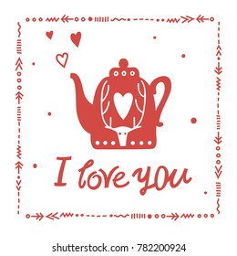 Vector Lettering "I Love You" with a cozy teapot in Scandinavian style.