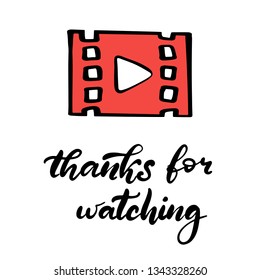 Vector lettering icon thanks for watching. Template with elements for social media, web mobile apps. Video blogging content. Play button sticker. Cinema tape image. EPS10