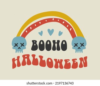 Vector lettering illustration. 60s and 70s retro style. Booho Halloween slogan for graphic tee shirt. Icon of rainbow with sculls. Ready greeting card for 31th October. Template for poster, sticker.