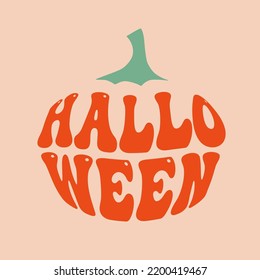 Vector lettering illustration. 60s and 70s retro style. Groovy slogan of Halloween. Pumpkin silhouette. Ready greeting card for 31th October. Graphic tee print. Template for poster, sticker, t shirt.