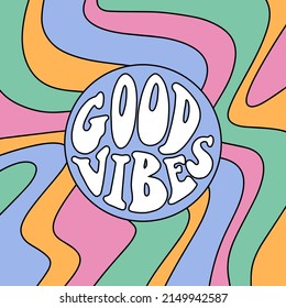 Vector lettering illustration. 70s retro style. Groovy motivational slogan of Good vibes. Print for graphic tee, poster, sticker, banner, t shirt, icon, label, flyer, badge, advertising.