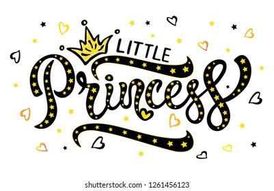 Vector lettering illustration. Baby girl shower card. Newborn baby girl background. Illustration with lettering, crown, princess, hearts and stars. Little Princess poster design.