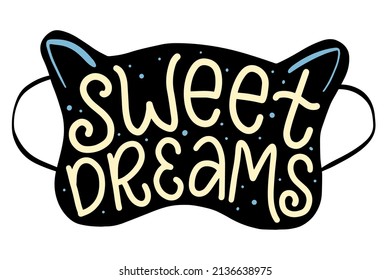 Vector lettering illustration “Sweet dreams”. Cat shape of sleeping mask. Every element is isolated. Flat style. Concept for relax, care yourself, napping, spa, pyjama store, night accessories.