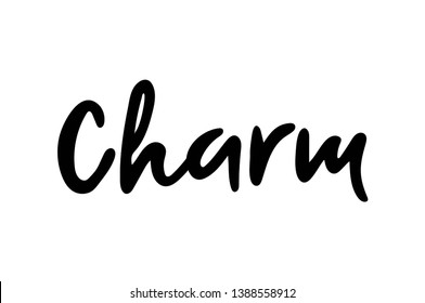 Vector lettering illustration of "Charm" text for clothes. Lucky for badge, tag, icon. Inspirational quote. Calligraphic background. Print for bag, t-shirt, cup, clothes. 