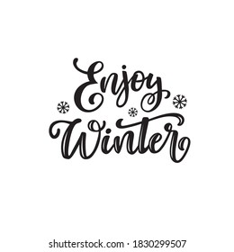 Vector lettering illustration of 'Enjoy Winter' for Happy holidays greeting card. Lettering celebration logo. Typography for winter holidays. Calligraphic poster on white background. Postcard motive