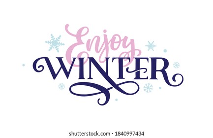 Vector lettering illustration of 'Enjoy Winter' for Happy holidays greeting card. Lettering celebration logo. Typography for winter holidays. Calligraphic poster on white background. Postcard motive